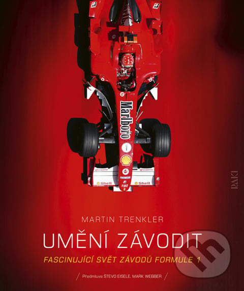 Umění závodit (Fascinujíci svět závodů Formule 1) - Martin Trenkler