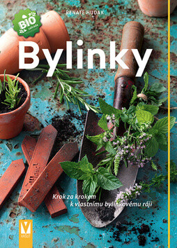 Bylinky - Krok za krokem k vlastnímu bylinkovému ráji - Renate Hudak